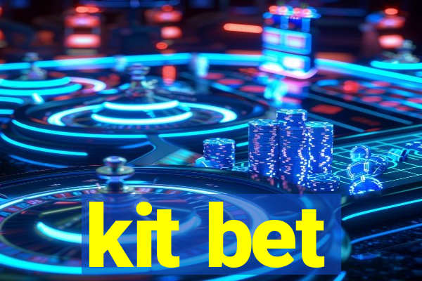 kit bet